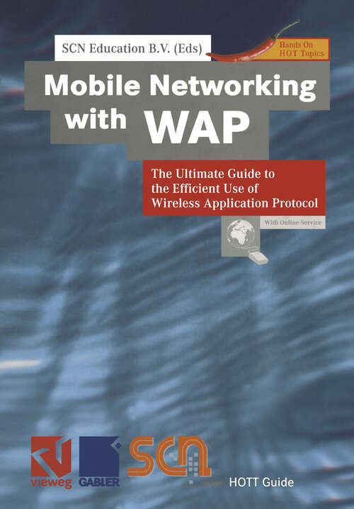 Book cover of Mobile Networking with WAP: The Ultimate Guide to the Efficient Use of Wireless Application Protocol (2000) (Xhott Guide Ser.)