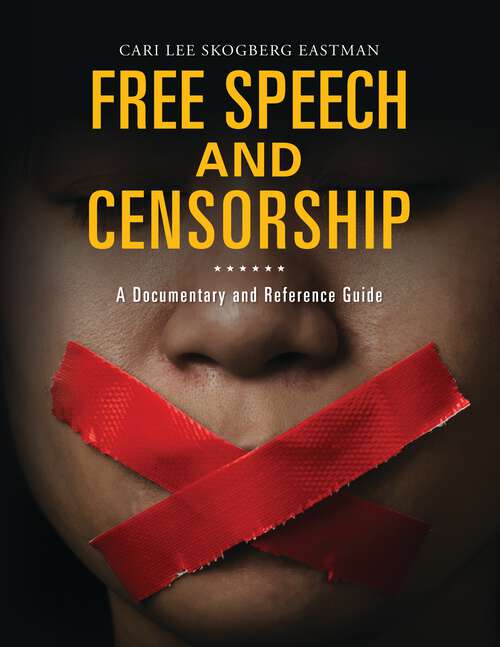 Book cover of Free Speech and Censorship: A Documentary and Reference Guide (Documentary and Reference Guides)