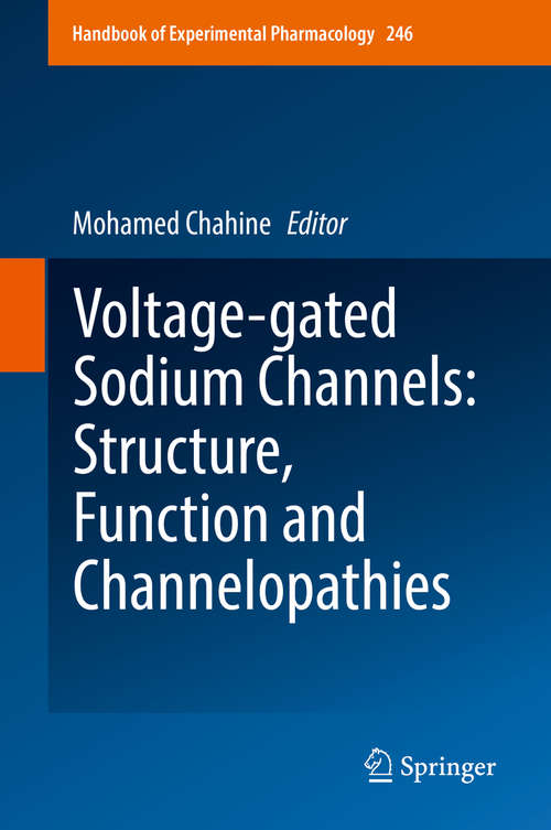 Book cover of Voltage-gated Sodium Channels: Structure, Function and Channelopathies (1st ed. 2018) (Handbook of Experimental Pharmacology #246)
