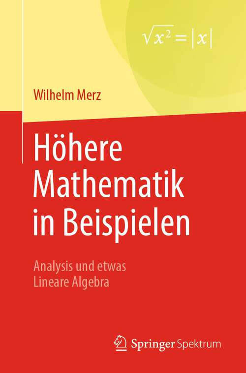 Book cover of Höhere Mathematik in Beispielen: Analysis und etwas Lineare Algebra (1. Aufl. 2023)