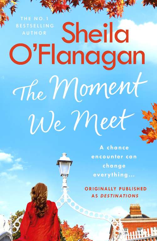 Book cover of The Moment We Meet: Stories of love, hope and chance encounters by the No. 1 bestselling author