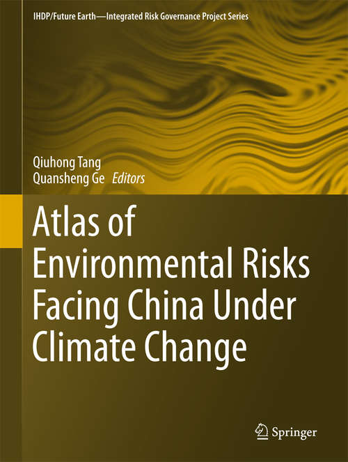 Book cover of Atlas of Environmental Risks Facing China Under Climate Change (IHDP/Future Earth-Integrated Risk Governance Project Series)