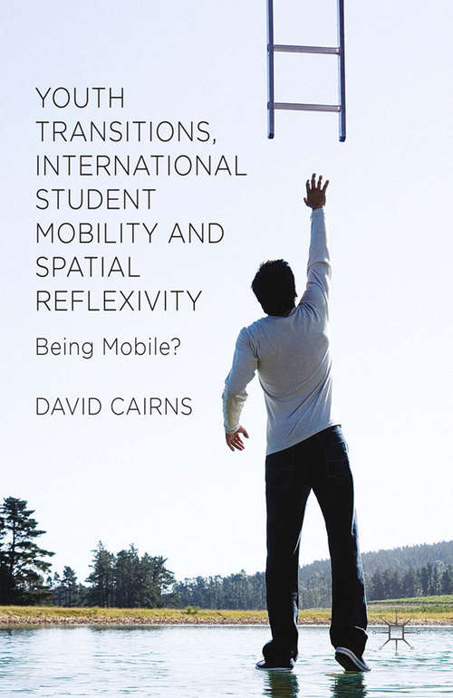Book cover of Youth Transitions, International Student Mobility and Spatial Reflexivity: Being Mobile? (2014)