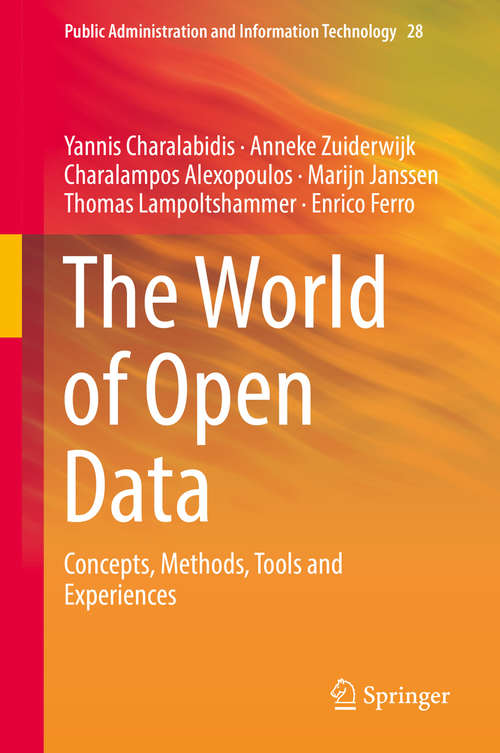 Book cover of The World of Open Data: Concepts, Methods, Tools and Experiences (Public Administration and Information Technology #28)