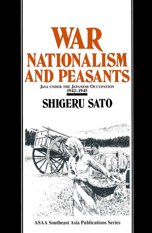 Book cover of War, Nationalism and Peasants: Java Under the Japanese Occupation, 1942-45