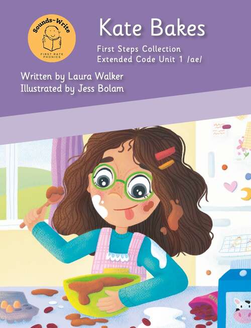 Book cover of Kate Bakes: Extended Code Unit 1 /ae/ (Extended Code First Steps Collection)