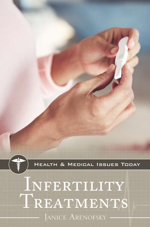 Book cover of Infertility Treatments (Health and Medical Issues Today)