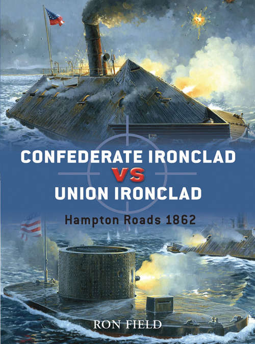 Book cover of Confederate Ironclad vs Union Ironclad: Hampton Roads 1862 (Duel #14)