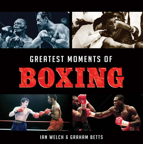 Book cover of Greatest Moments of Boxing (Little Bks.)