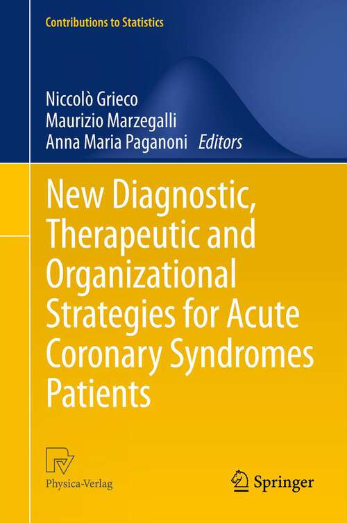 Book cover of New Diagnostic, Therapeutic and Organizational Strategies for Acute Coronary Syndromes Patients (2013) (Contributions to Statistics)