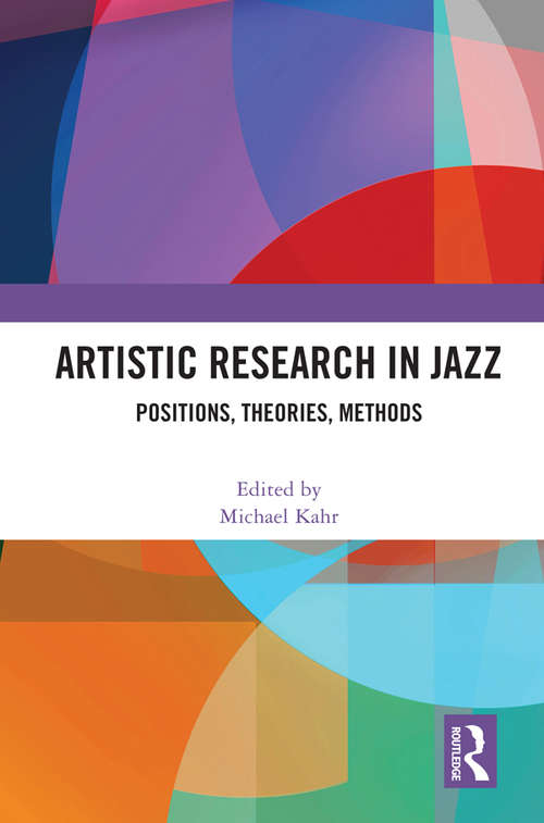 Book cover of Artistic Research in Jazz: Positions, Theories, Methods