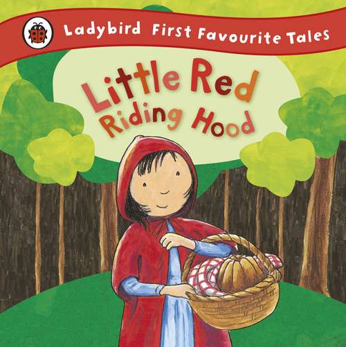 Book cover of Little Red Riding Hood: Ladybird First Favourite Tales (Ladybird Readers Ser.)