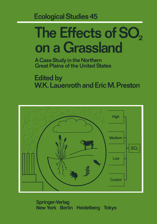 Book cover of The Effects of SO2 on a Grassland: A Case Study in the Northern Great Plains of the United States (1984) (Ecological Studies #45)