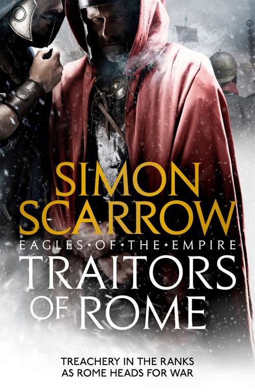 Book cover of Traitors of Rome: Treachery In The Ranks As Rome Heads For War (Eagles Of The Empire Ser.)