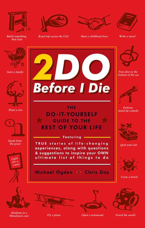Book cover of 2Do Before I Die: The Do-It-Yourself Guide to the Rest of Your Life