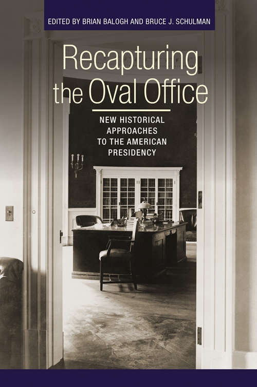 Book cover of Recapturing the Oval Office: New Historical Approaches to the American Presidency (Miller Center of Public Affairs Books)