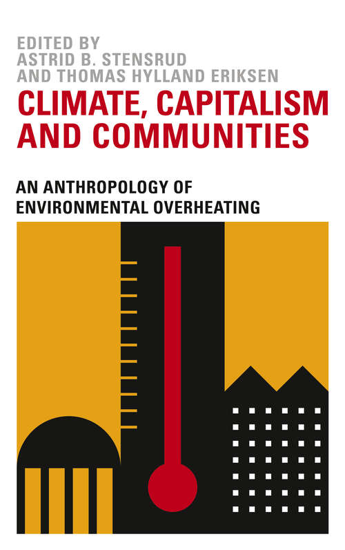 Book cover of Climate, Capitalism and Communities: An Anthropology of Environmental Overheating