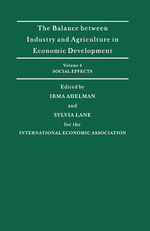 Book cover of The Balance Between Industry and Agriculture in Economic Development: Social Effects (pdf) (1st ed. 1989) (International Economic Association Series: Vol. 89)
