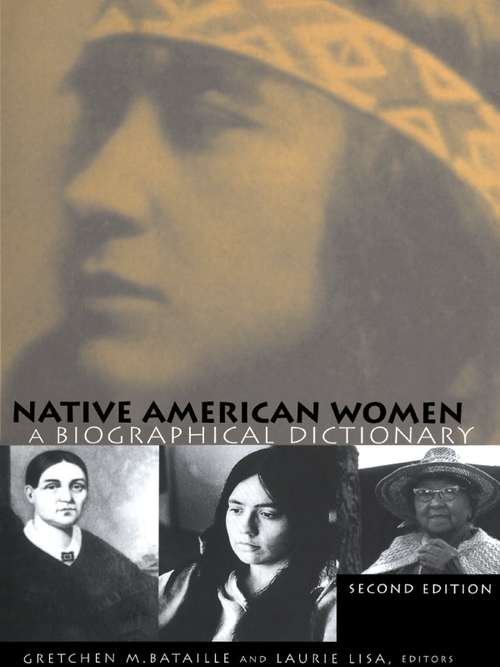 Book cover of Native American Women: A Biographical Dictionary (2) (Biographical Dictionaries of Minority Women)