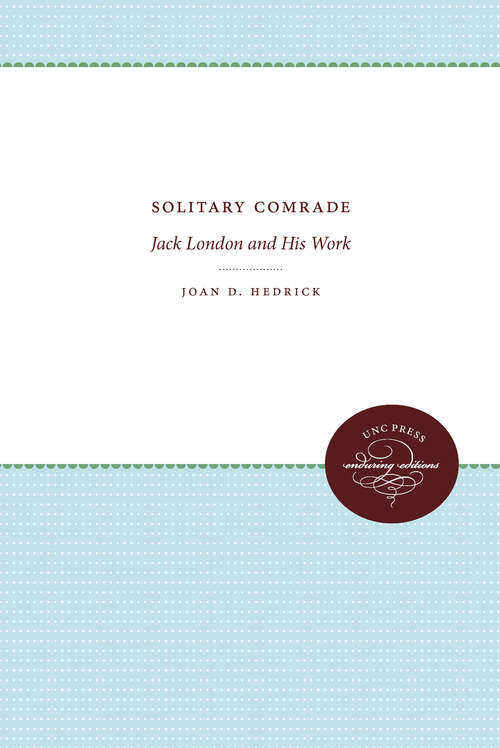 Book cover of Solitary Comrade: Jack London and His Work