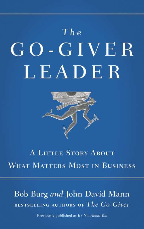 Book cover of The Go-Giver Leader: A Little Story About What Matters Most in Business