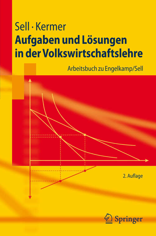 Book cover of Aufgaben und Lösungen in der Volkswirtschaftslehre: Arbeitsbuch zu Engelkamp/Sell (2. Aufl. 2008) (Springer-Lehrbuch)