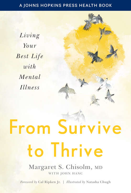 Book cover of From Survive to Thrive: Living Your Best Life with Mental Illness (A Johns Hopkins Press Health Book)