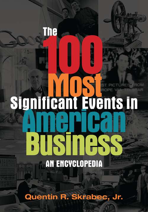 Book cover of The 100 Most Significant Events in American Business: An Encyclopedia