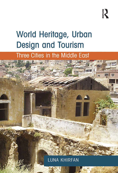 Book cover of World Heritage, Urban Design and Tourism: Three Cities in the Middle East