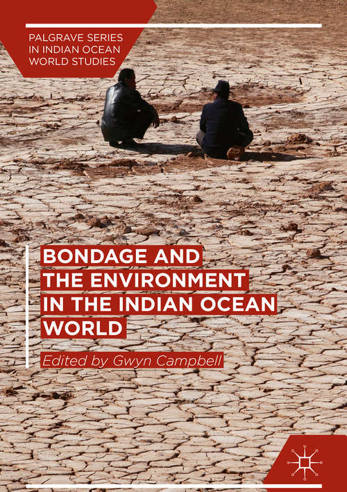 Book cover of Bondage and the Environment in the Indian Ocean World (1st ed. 2018) (Palgrave Series in Indian Ocean World Studies)