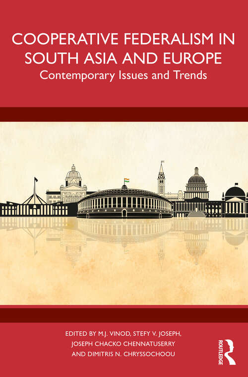 Book cover of Cooperative Federalism in South Asia and Europe: Contemporary Issues and Trends