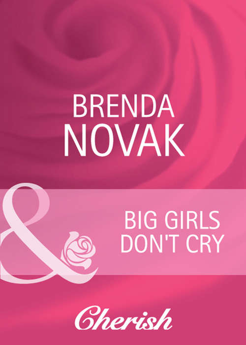 Book cover of Big Girls Don't Cry: A Romance Novel (ePub First edition) (Mills And Boon Cherish Ser.)