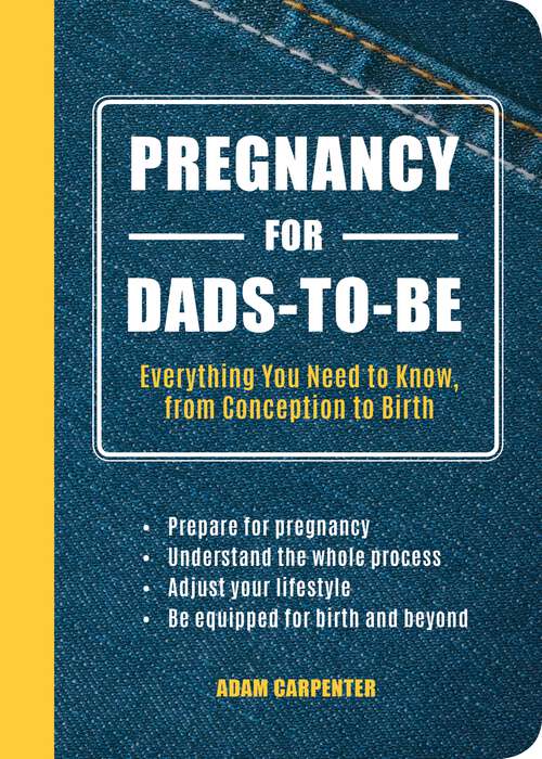 Book cover of Pregnancy for Dads-to-Be: Everything You Need to Know, from Conception to Birth