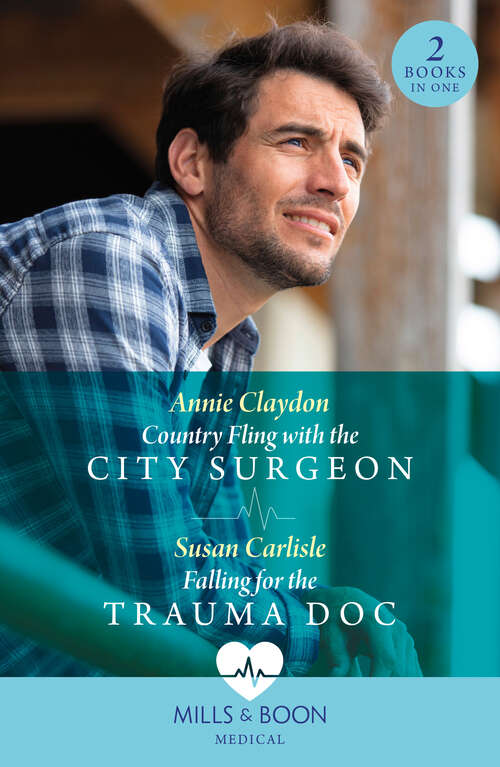 Book cover of Country Fling With The City Surgeon / Falling For The Trauma Doc: Country Fling with the City Surgeon / Falling for the Trauma Doc (Kentucky Derby Medics)