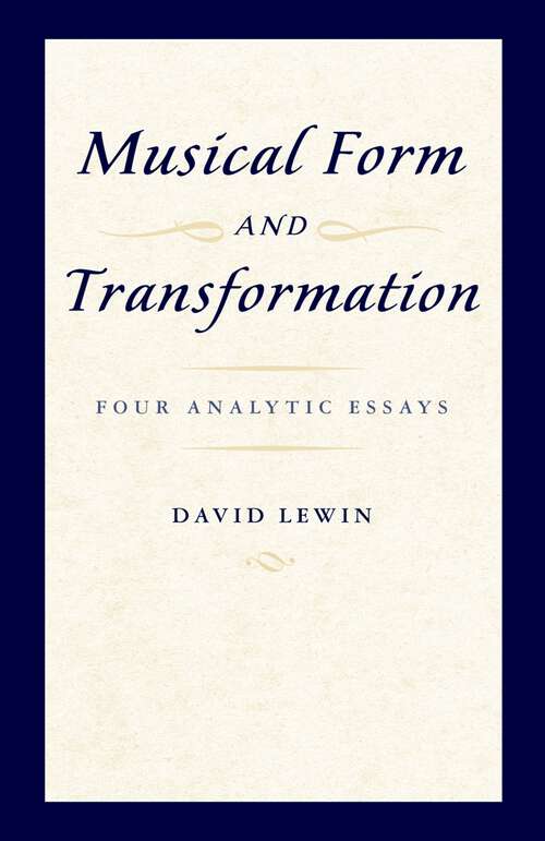 Book cover of Musical Form and Transformation: Four Analytic Essays