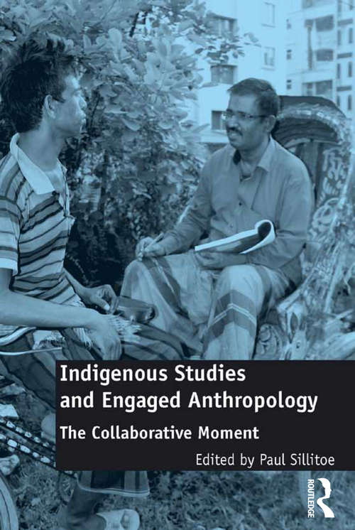 Book cover of Indigenous Studies and Engaged Anthropology: The Collaborative Moment