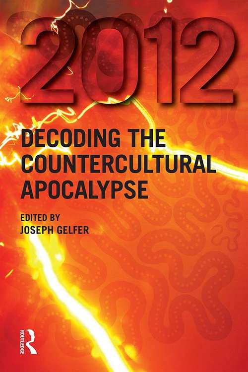 Book cover of 2012: Decoding the Countercultural Apocalypse