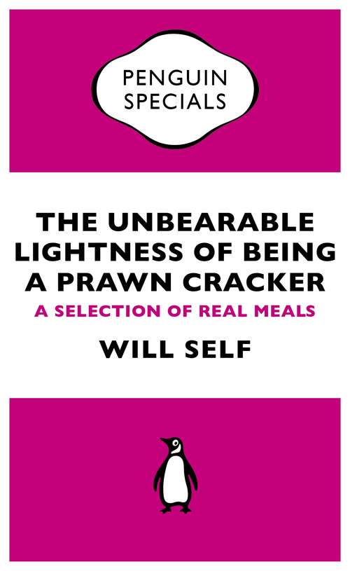 Book cover of The Unbearable Lightness of Being a Prawn Cracker: A Selection of Real Meals (Penguin Specials)