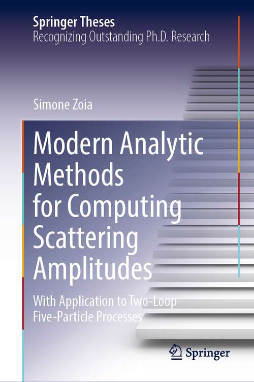 Book cover of Modern Analytic Methods for Computing Scattering Amplitudes: With Application to Two-Loop Five-Particle Processes (1st ed. 2022) (Springer Theses)