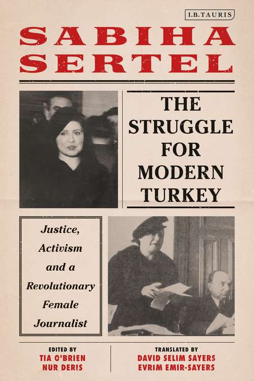 Book cover of The Struggle for Modern Turkey: Justice, Activism and a Revolutionary Female Journalist