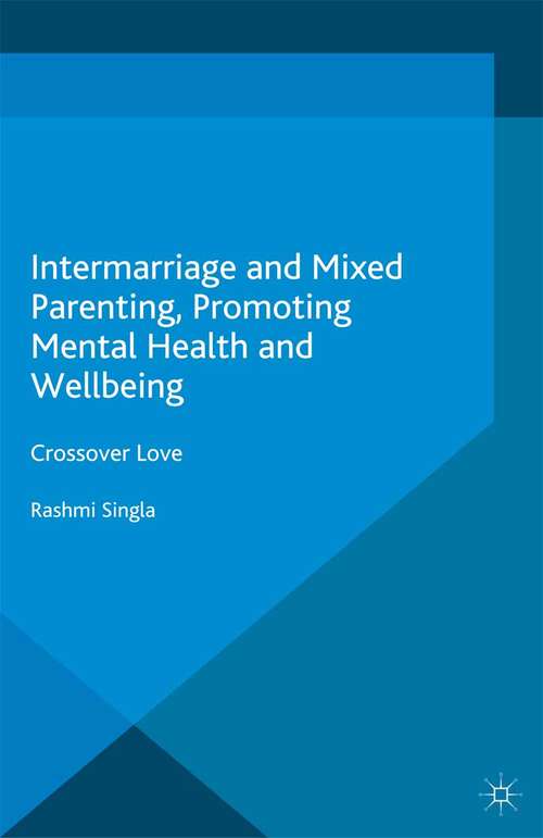 Book cover of Intermarriage and Mixed Parenting, Promoting Mental Health and Wellbeing: Crossover Love (2015)