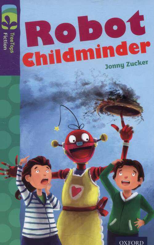 Book cover of Oxford Reading Tree TreeTops Fiction: Robot Childminder (PDF) (3)