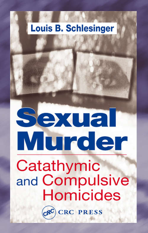 Book cover of Sexual Murder: Catathymic and Compulsive Homicides