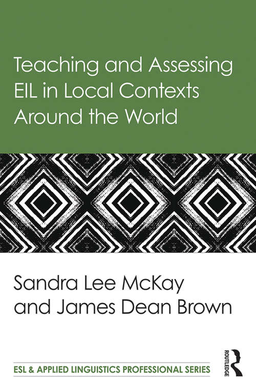 Book cover of Teaching and Assessing EIL in Local Contexts Around the World (ESL & Applied Linguistics Professional Series)