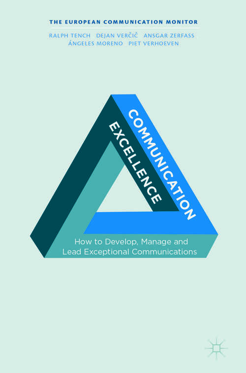 Book cover of Communication Excellence: How to Develop, Manage and Lead Exceptional Communications