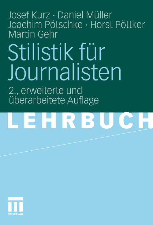 Book cover of Stilistik für Journalisten (2. Aufl. 2010)