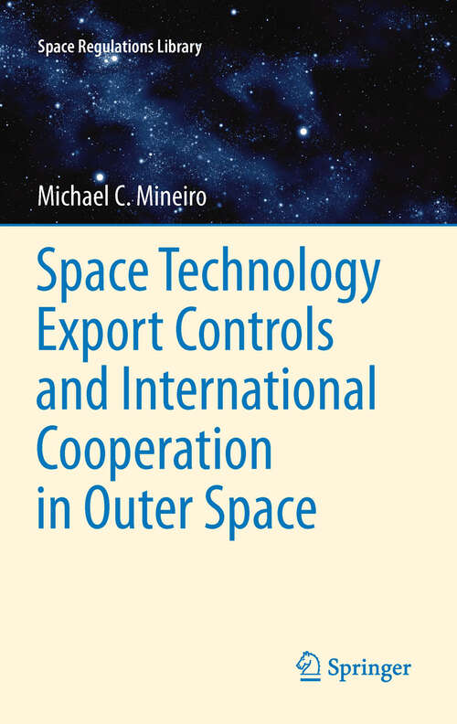 Book cover of Space Technology Export Controls and International Cooperation in Outer Space (2012) (Space Regulations Library #6)