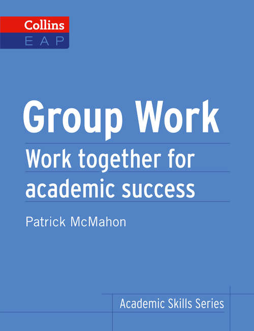 Book cover of Group Work: B2+ (ePub edition) (Collins Academic Skills)