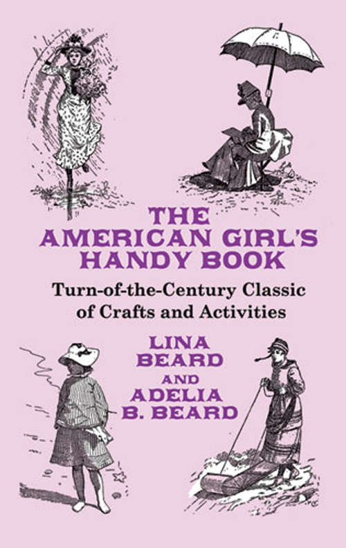 Book cover of The American Girl's Handy Book: Turn-of-the-Century Classic of Crafts and Activities (Dover Children's Activity Books)