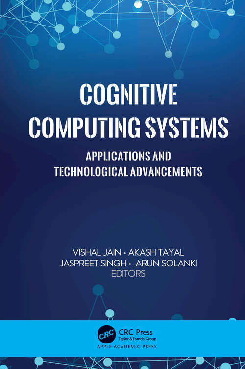 Book cover of Cognitive Computing Systems: Applications and Technological Advancements